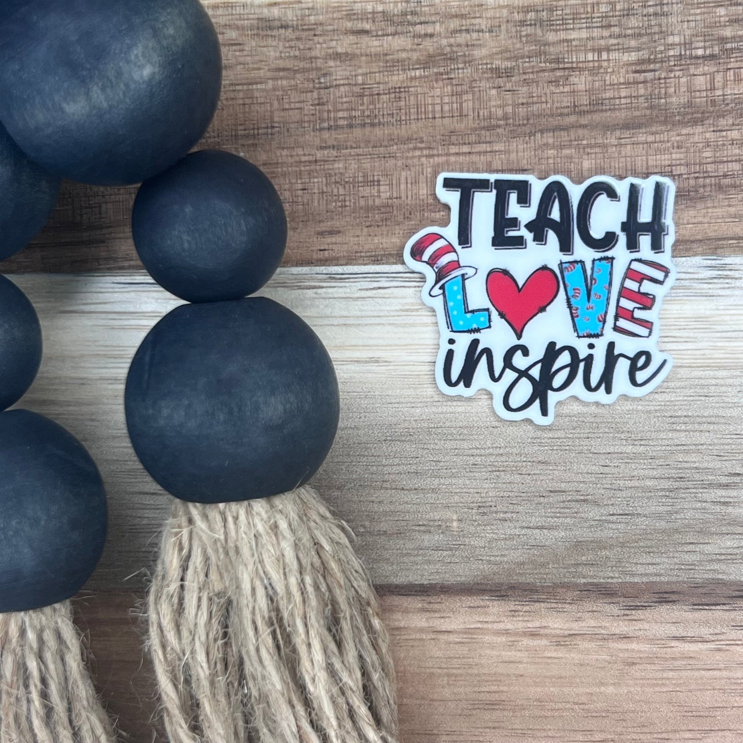 Teach Love Inspire Flat Back